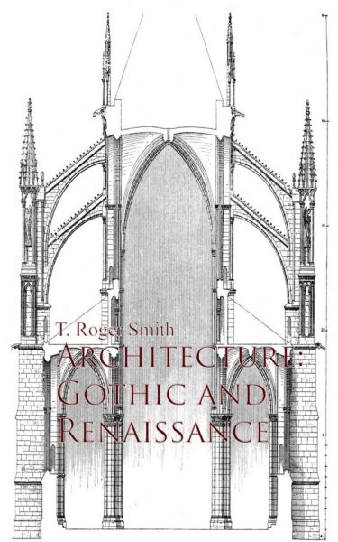 Architecture: Gothic and Renaissance