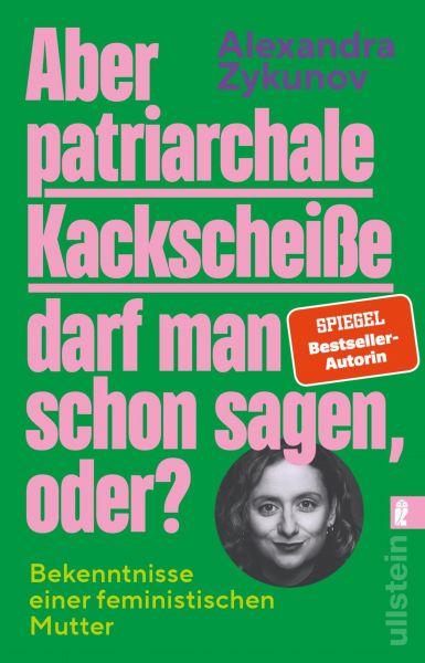 Aber patriarchale Kackscheiße darf man schon sagen, oder?
