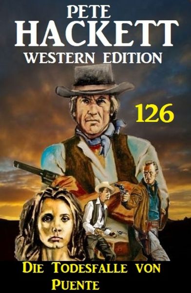 Die Todesfalle von Puente: Pete Hackett Western Edition 126