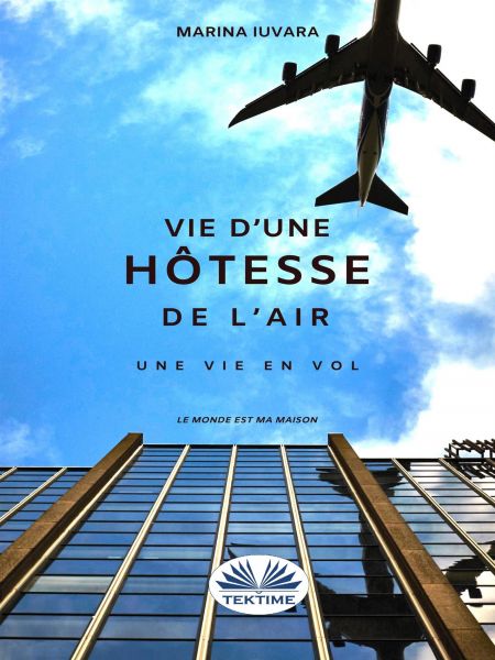Une Vie D'Hôtesse De L'Air