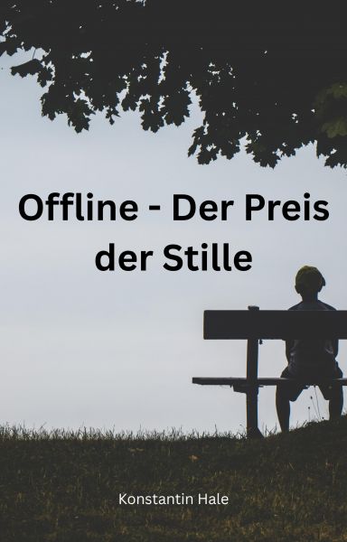 Offline - Der Preis der Stille