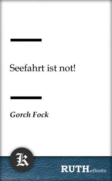 Seefahrt ist not!