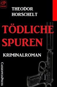 Tödliche Spuren: Kriminalroman