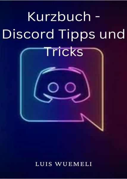 Kurzbuch - Discord Tipps und Tricks
