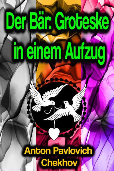 Der Bär: Groteske in einem Aufzug