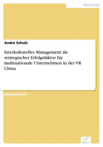 Interkulturelles Management als strategischer Erfolgsfaktor für multinationale Unternehmen in der VR