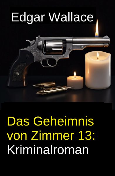 Das Geheimnis von Zimmer 13: Kriminalroman