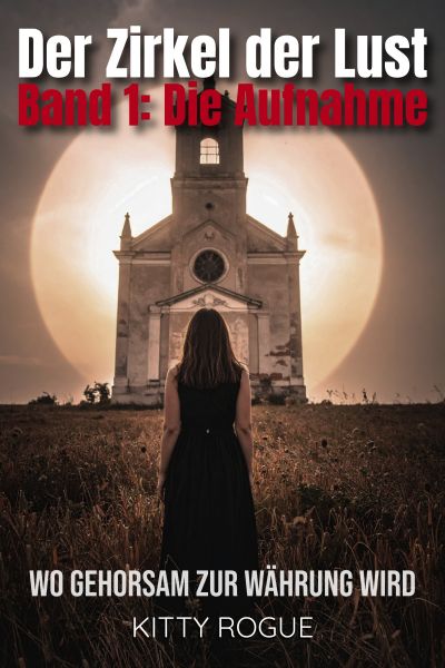 Der Zirkel der Lust – Band 1: Die Aufnahme