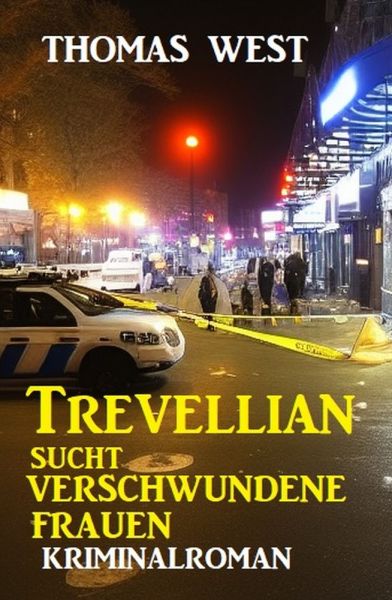 Trevellian sucht verschwundene Frauen: Kriminalroman
