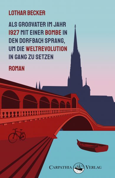 Als Großvater im Jahr 1927 mit einer Bombe in den Dorfbach sprang, um die Weltrevolution in Gang zu