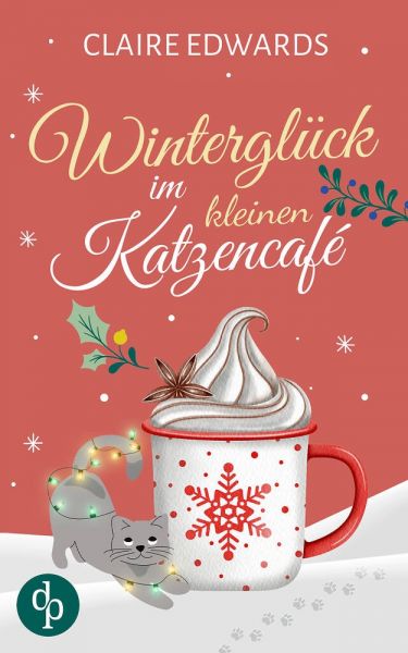 Winterglück im kleinen Katzencafé | Ein weihnachtlicher Liebesroman