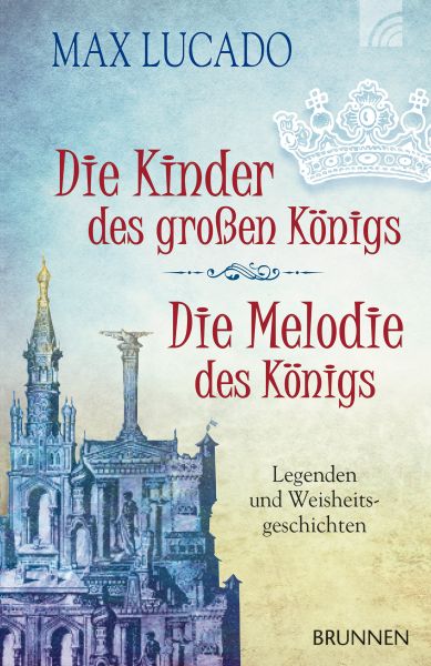 Die Kinder des großen Königs & Die Melodie des Königs