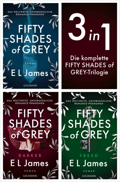 Die Fifty Shades of Grey Reihe, Band 1-3: Fifty Shades of Grey / Fifty Shades of Grey - Darker / Fif