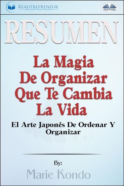 Resumen De La Magia De Organizar Que Te Cambia La Vida