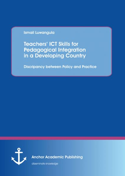 Teachers‘ ICT Skills for Pedagogical Integration in a Developing Country: Discripancy between Policy