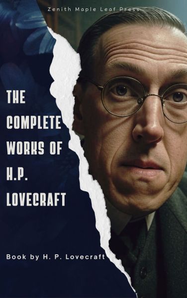 The Complete Fiction of H.P. Lovecraft