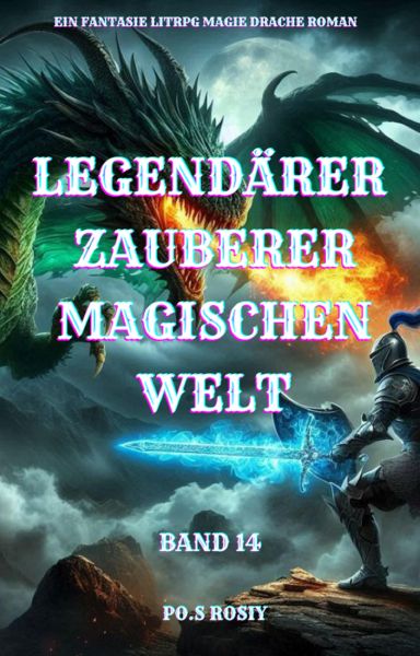 Legendärer Zauberer Magischen Welt:Ein Fantasie LitRPG Magie Drache Roman(Band 14)