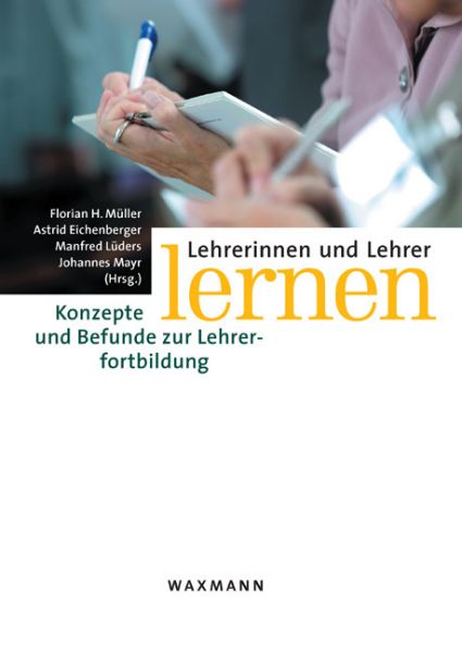 Lehrerinnen und Lehrer lernen. Konzepte und Befunde zur Lehrerfortbildung