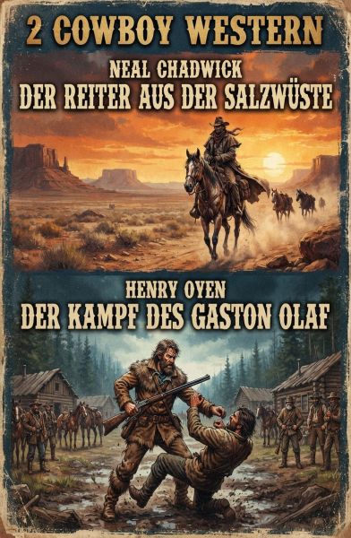 2 Cowboy Western: Der Reiter aus der Salzwüste / Der Kampf des Gaston Olaf