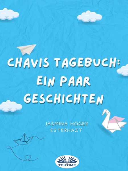 Chavis Tagebuch: Ein Paar Geschichten