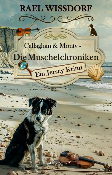 Callaghan & Monty - Die Muschelchroniken: Ein Jersey Krimi