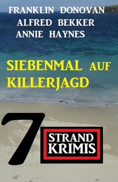 Siebenmal auf Killerjagd: 7 Strandkrimis