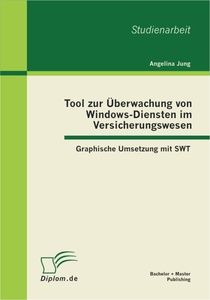 Tool zur Überwachung von Windows-Diensten im Versicherungswesen: Graphische Umsetzung mit SWT
