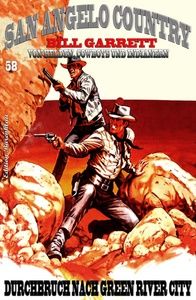 SAN ANGELO COUNTRY #58: Durchbruch nach Green River City