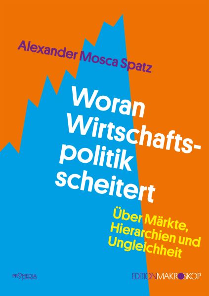 Woran Wirtschaftspolitik scheitert
