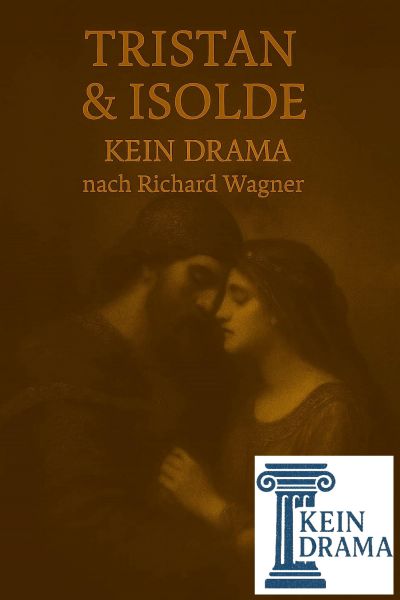 Tristan & Isolde - Kein Drama nach Richard Wagner