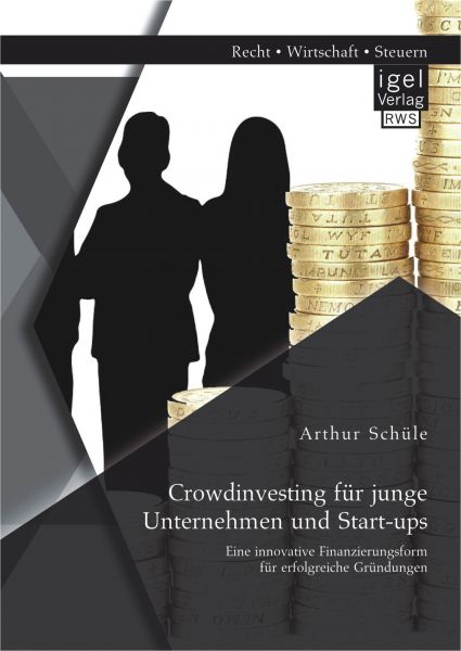 Crowdinvesting für junge Unternehmen und Start-ups: Eine innovative Finanzierungsform für erfolgreic