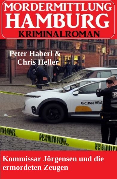 Kommissar Jörgensen und die ermordeten Zeugen: Mordermittlung Hamburg Kriminalroman