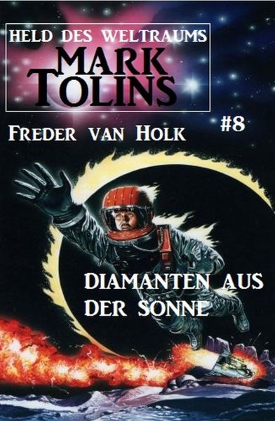 Diamanten aus der Sonne Mark Tolins - Held des Weltraums #8