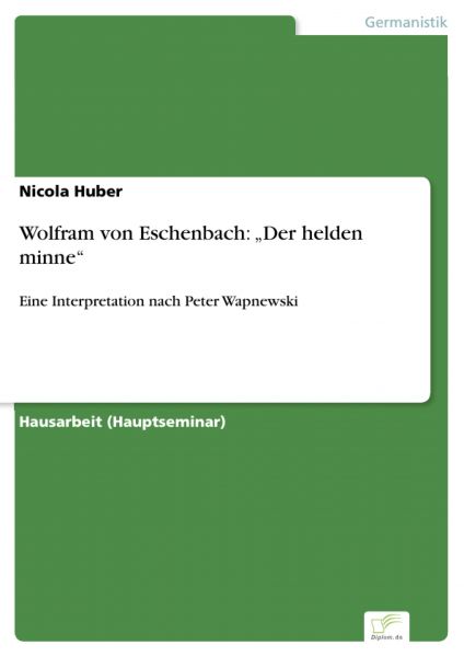 Wolfram von Eschenbach: „Der helden minne“