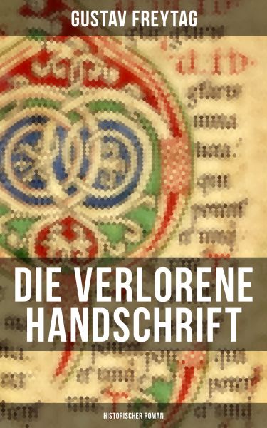 Die verlorene Handschrift (Historischer Roman)