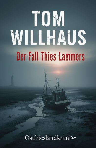 Der Fall Thies Lammers: Ostfrieslandkrimi