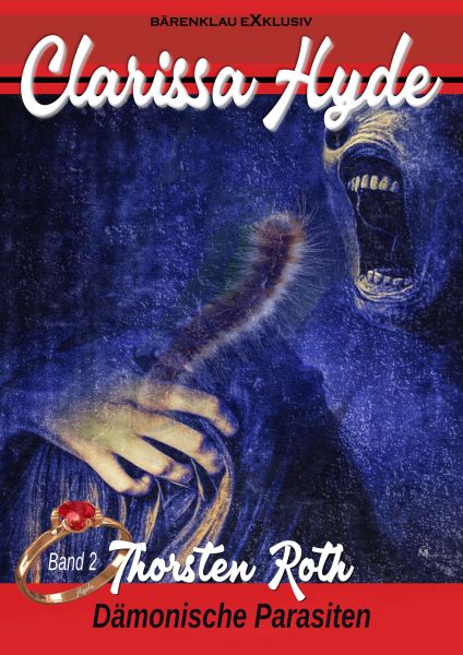 Clarissa Hyde: Band 2 – Dämonische Parasiten