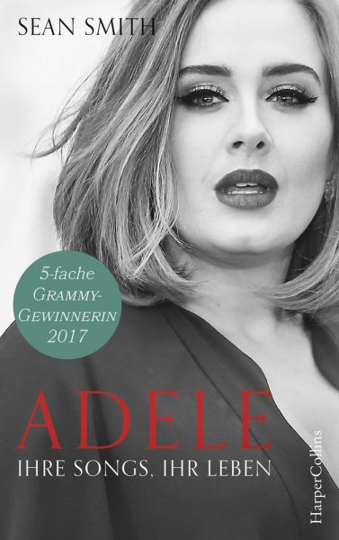 Adele: ihre Songs, ihr Leben