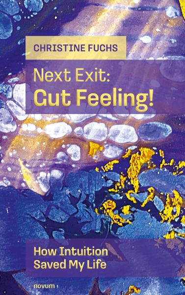 Next Exit: Gut Feeling!