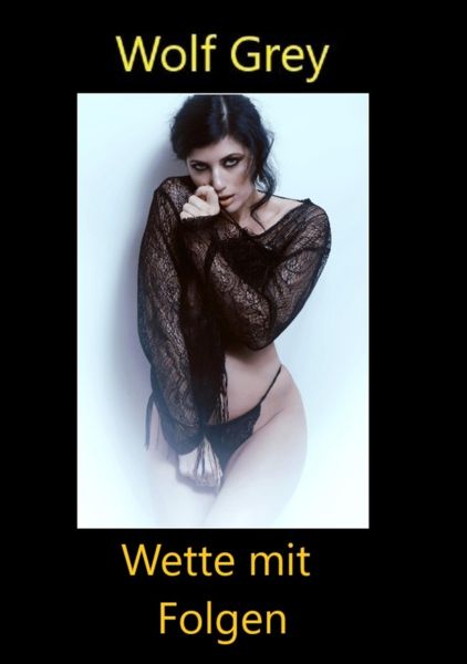 Wette mit Folgen