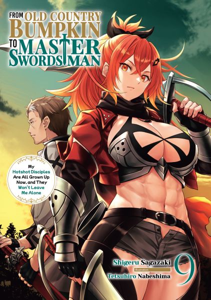 From Old Country Bumpkin to Master Swordsman: My Hotshot Disciples Are All Grown Up Now, and They Wo