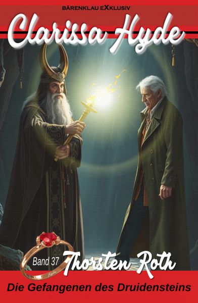 Clarissa Hyde: Band 37 – Die Gefangenen des Druidensteins