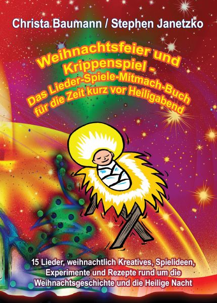 Weihnachtsfeier und Krippenspiel - Das Lieder-Spiele-Mitmach-Buch für die Zeit kurz vor Heiligabend