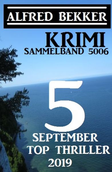 Krimi Sammelband 5006: 5 Top September Top Thriller 2019