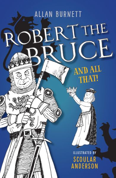 Robert the Bruce And All That