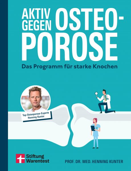 Aktiv gegen Osteoporose - Gesundheitsratgeber mit Übungen und Tipps zu Prävention, Bewegung, Ernähru