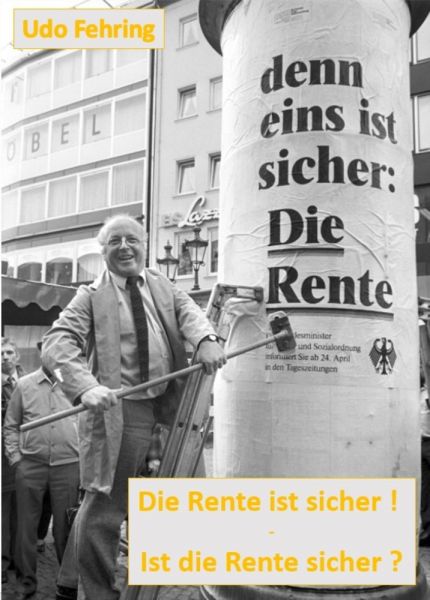 Die Rente ist sicher ! - Ist die Rente sicher ?