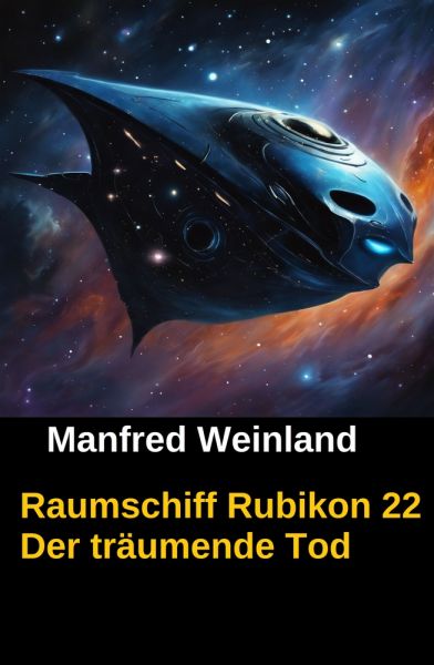 Raumschiff Rubikon 22 Der träumende Tod