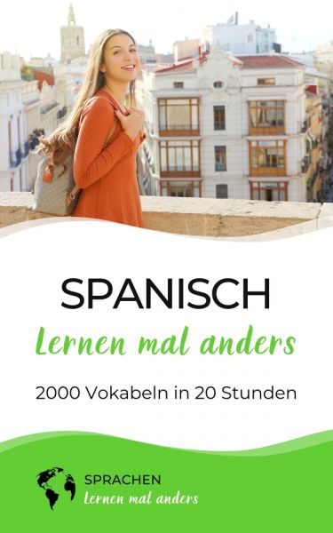 Spanisch lernen mal anders - 2000 Vokabeln in 20 Stunden