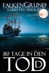 Falkengrund 19 - 80 Tage in den Tod